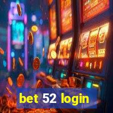 bet 52 login